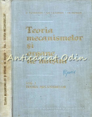 Teoria Mecanismelor Si Organe De Masini I - D. Tutunaru, Gh. Lazaride, Tr. Demia