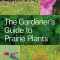 The Gardener&#039;s Guide to Prairie Plants