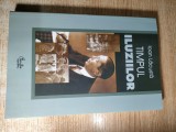 Timpul iluziilor - Pagini din memorialisti interbelici (selectie, prezentari si note) - de Ioan Lacusta (Editura Curtea Veche, 2006)