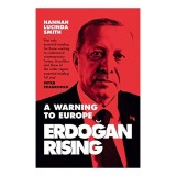 Erdogan Rising: A Warning to Europe