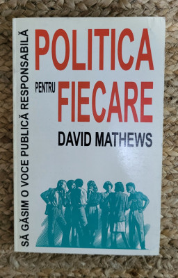 POLITICA PENTRU FIECARE-DAVID MATHEWS foto