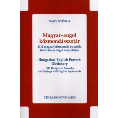 Magyar-angol k&amp;ouml;zmond&amp;aacute;ssz&amp;oacute;t&amp;aacute;r - 1111 magyar k&amp;ouml;zmond&amp;aacute;s &amp;eacute;s sz&amp;oacute;l&amp;aacute;s ford&amp;iacute;t&amp;aacute;sa &amp;eacute;s angol megfelelője - Nagy Gy&amp;ouml;rgy foto