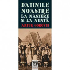 Datinile noastre la nastere si la nunta - Artur Gorovei foto