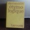 Dictionnaire etymo-logique - Albert Dauzat (Dictionar etimologic)