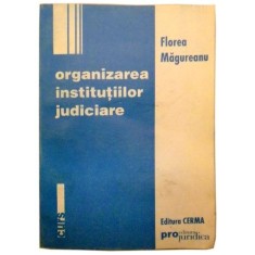 Organizarea institutiilor judiciare