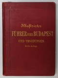 ILLUSTRIRTER FUHRER DURCH BUDAPEST UND UMGEBUNGEN von ALEX F. HEKSCH , DRITTE AUFLAGE , INCEPUTUL SEC. XX