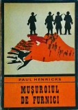 Musuroiul de Furnici - Paul Henricks, Univers, Enigma, Carte Politista, 1975, Romana, Brosata, Stare Buna