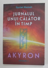 JURNALUL UNUI CALATOR IN TIMP - AKYRON , VOLUMUL I de SYRIAT NAMAH , 2019 , PREZINTA SUBLINIERI CU PIXUL