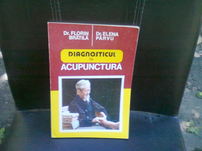 DIAGNOSTICUL IN ACUPUNCTURA - FLORIN BRATILA foto