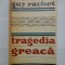 TRAGEDIA GREACA - GUY RACHET