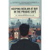 Keeping Bedlam at Bay in the Prague Caf&eacute; - Henderson M. Ellis