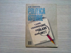 POLITICA si ISTORIE - Cazul Comunistilor Romani 1944-1977 - Vlad Georgescu - 991 foto