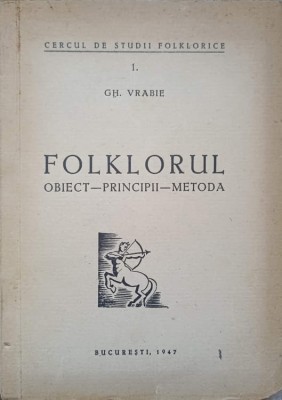 FOLKLORUL. OBIECT, PRINCIPII, METODA-GH. VRABIE-221273 foto