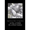 Az &eacute;g, a vizek &eacute;s a f&ouml;ld vadjai - Szigeti Kov&aacute;cs Viktor