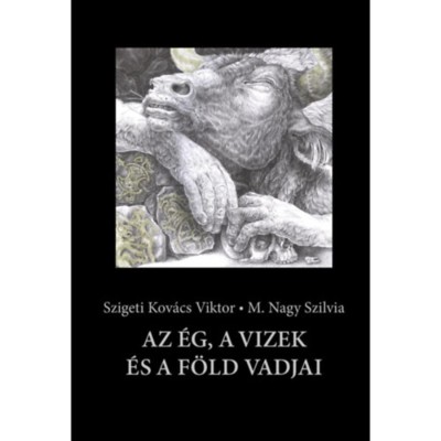 Az &amp;eacute;g, a vizek &amp;eacute;s a f&amp;ouml;ld vadjai - Szigeti Kov&amp;aacute;cs Viktor foto