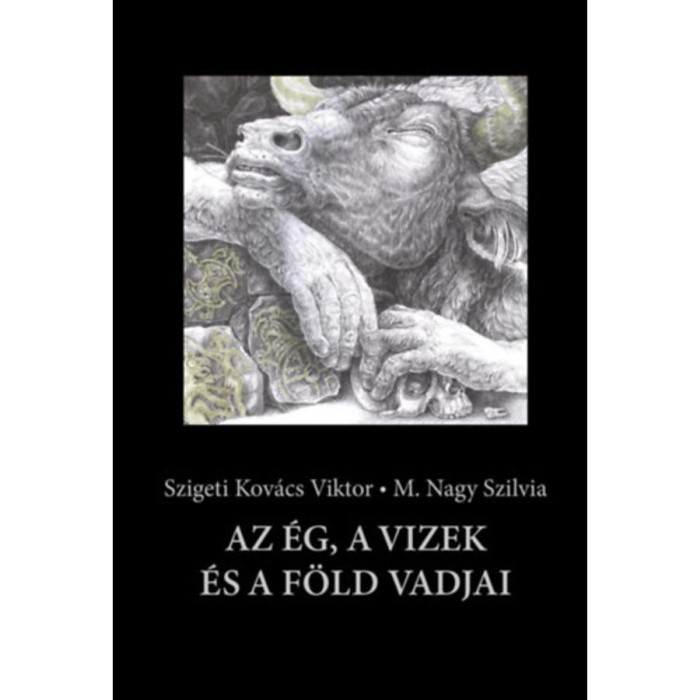 Az &eacute;g, a vizek &eacute;s a f&ouml;ld vadjai - Szigeti Kov&aacute;cs Viktor