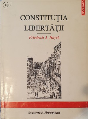 Constitutia Libertatii, Friedrich A. Hayek, 1998 foto