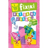 Hai sa ne jucam, Fixiki