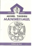 Maniheismul - Michel Tardieu