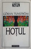 Hotul - Goran Tunstrom, Editura Univers, 1997, Romanul Secolului XX, Beletristica, Romana, 275 pagini