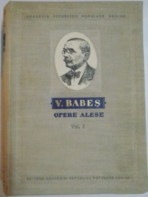 OPERE ALESE de V.BABES, VOL.I , 1954 foto