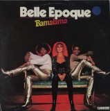 Belle Epoque &ndash; Bamalama, Sweden,1978, stare excelenta (VG+)
