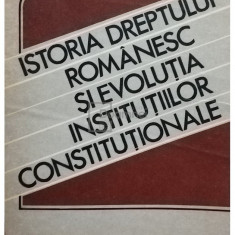 Mihai T. Oroveanu - Istoria dreptului romanesc si evolutia institutiilor constitutionale (semnata) (editia 1992)