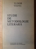 Studii Metodologie Literara - Tudor Vianu, 1976, Societatea de Stiinte Filologice, Literatura Romana, Editie Paperback