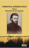 Parintele Arsenie Boca. Minuni si marturii | Romeo Petrasciuc