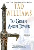 To Green Angel Tower: Book Three of Memory, Sorrow, and Thorn