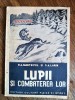 Lupii si combaterea lor - P. A. Manteifel, 1951 / R8P3S, Alta editura