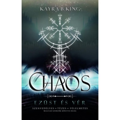 Chaos - Ez&amp;uuml;st &amp;eacute;s v&amp;eacute;r - (K&amp;uuml;l&amp;ouml;nleges kiad&amp;aacute;s) - Kayra B. King foto