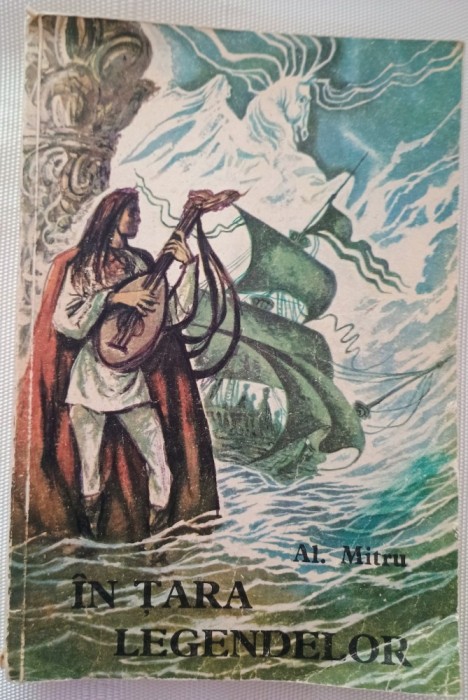 In Tara legendelor-Al.Mitru /ilustratii -Victor Sturmer