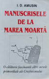 Manuscrisele De La Marea Moarta - I.d.amusin ,557244