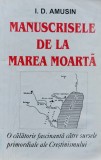 Cumpara ieftin Manuscrisele de la Marea Moartă - I.D. Amusin, Antet XX Press, Istorie, Romana