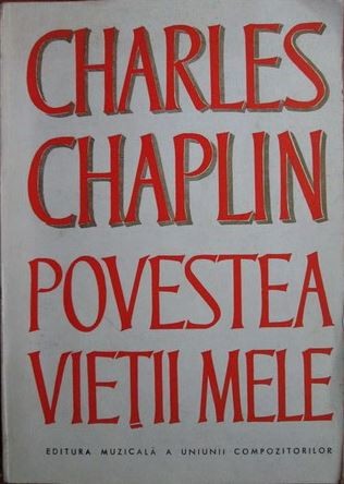 Charles Chaplin - Povestea Vietii Mele