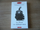 Graham Greene - La drum cu matusa-mea