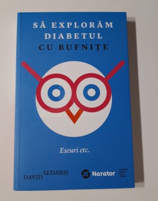 David Sedaris Sa exploram diabetul cu bufnite foto