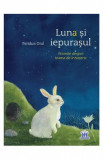 Luna si iepurasul - Feridun Oral