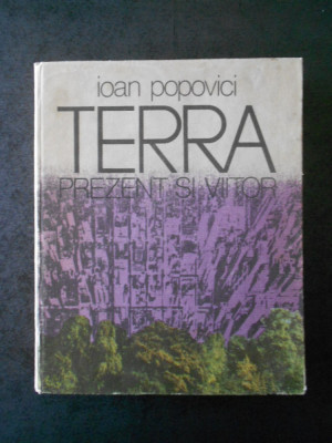 IOAN POPOVICI - TERRA. PREZENT SI VIITOR (1978, editie cartonata) foto
