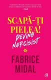 Scapă-ți pielea! - Paperback brosat - Fabrice Midal - Curtea Veche