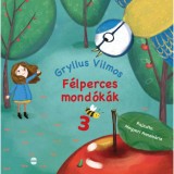 F&eacute;lperces mond&oacute;k&aacute;k 3. - Gryllus Vilmos