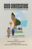 Covid Conversations: Voices from Lawrence &amp; Lowell, Massachusetts
