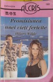 PROMISIUNEA UNEI VIETI FERICITE-HILARY WILDE