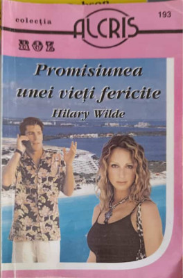 PROMISIUNEA UNEI VIETI FERICITE-HILARY WILDE foto