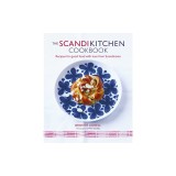 The Scandikitchen Cookbook: Recipes for Good Food with Love from Scandinavia