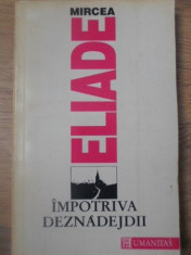 IMPOTRIVA DEZNADEJDII - MIRCEA ELIADE foto