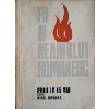 FII AI NEAMULUI ROMANESC. EROU LA 15 ANI ELEVUL VIRGIL IOVANAS-ION SPALATELU-248187