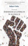 Amenintari si conflicte in secolul 21. Tetralogia Reconfigurarea securitatii si a Relatiilor Internationale in Secolul 21. Volumul II/Iulian Chifu, Rao