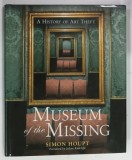 MUSEUM OF THE MISSING, A HISTORY OF ART THEFT by SIMON HOUPT, 2006